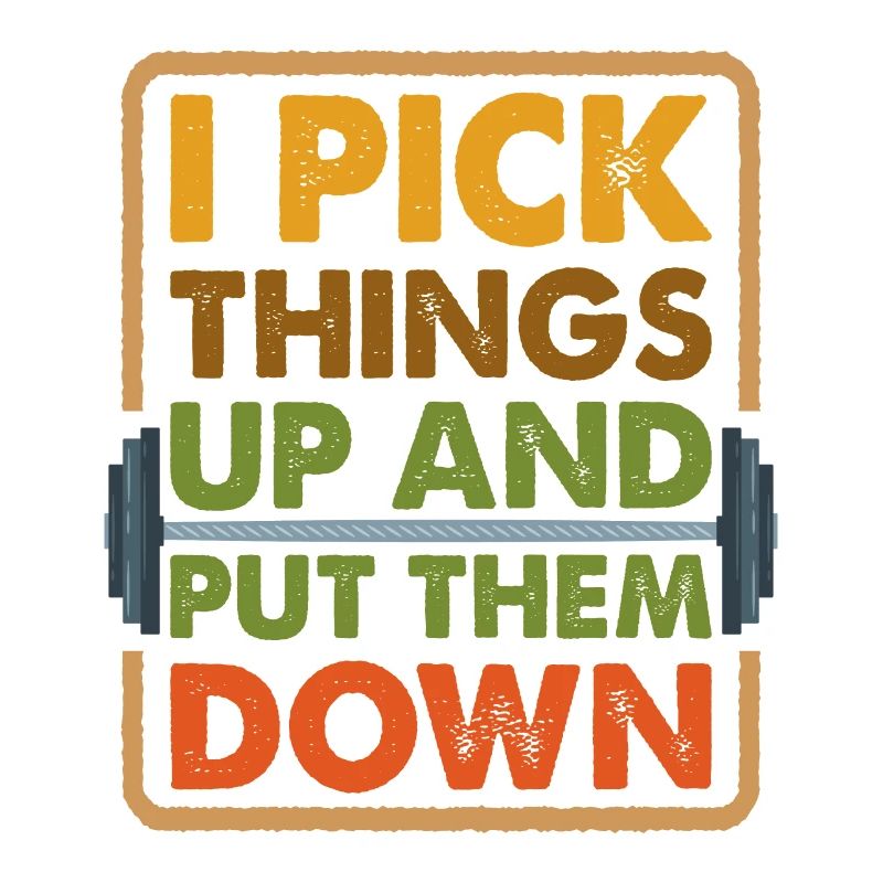 I pick things up and put them down 9