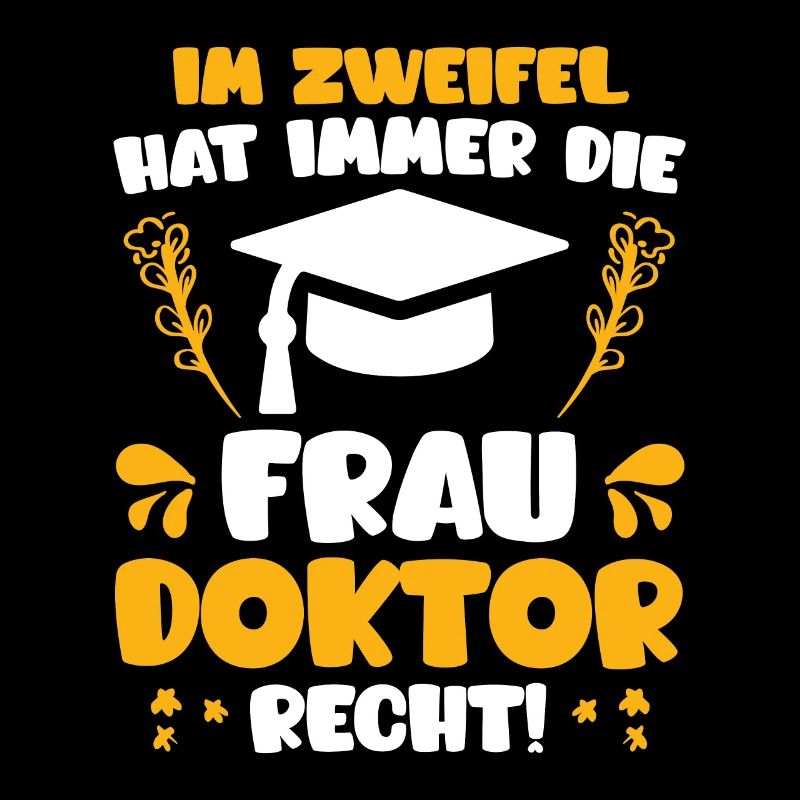 Doctor is always right Ph.D doctoral degree
