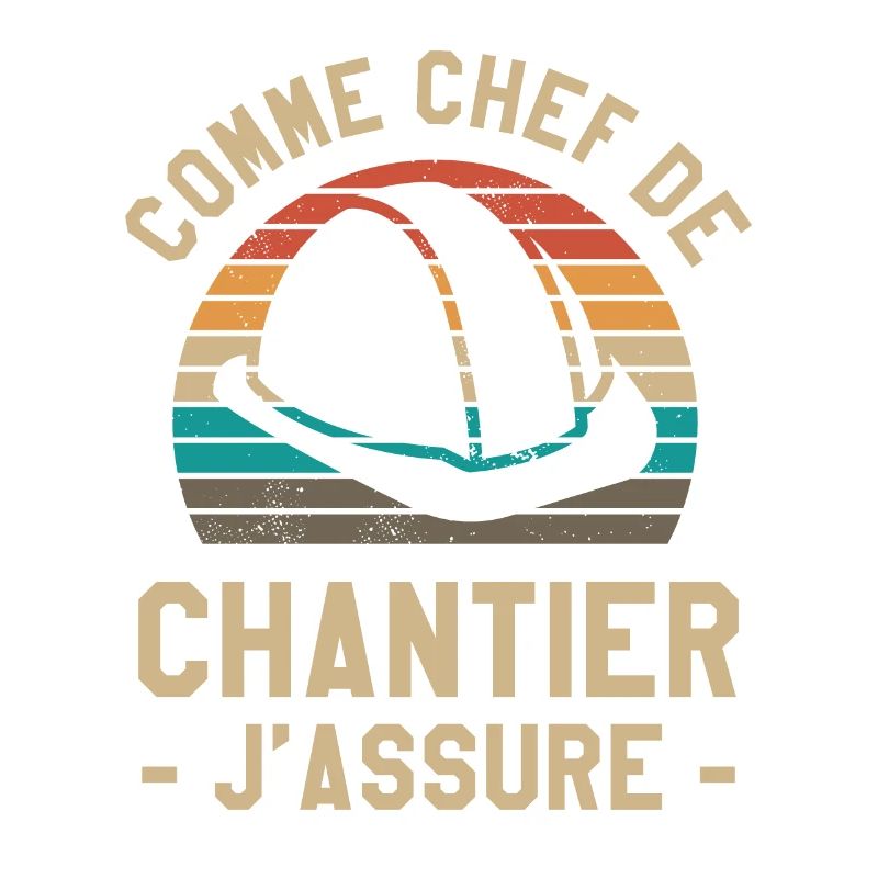 Comme Chef De Chantier J'Assure Construction