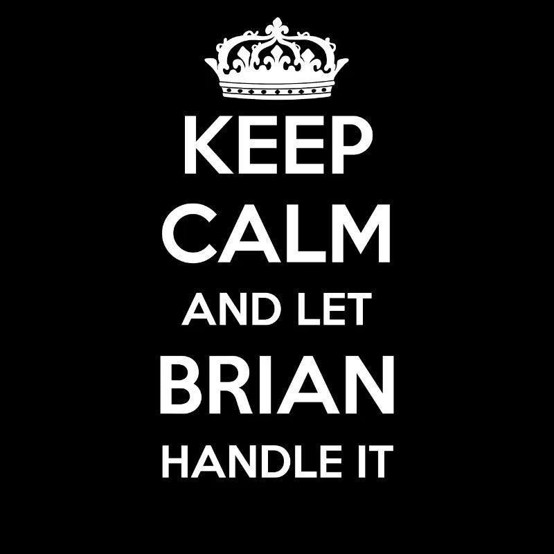Keep Calm Handle It - First Name Surname Funny Brian