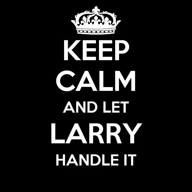 Keep Calm Handle It - First Name Name Funny Larry