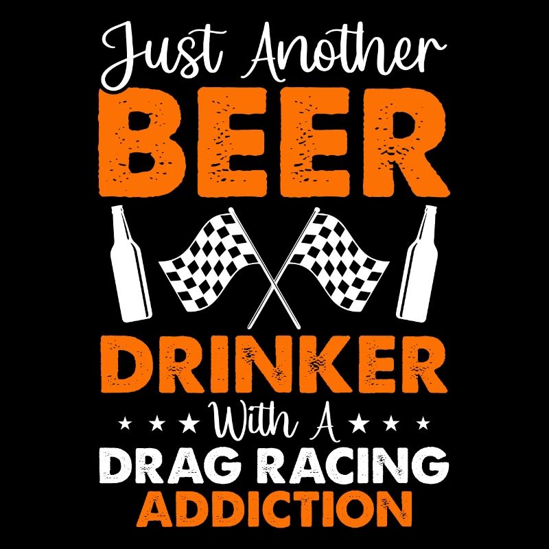 Just Another Beer Drinker With A drag Racing Addic