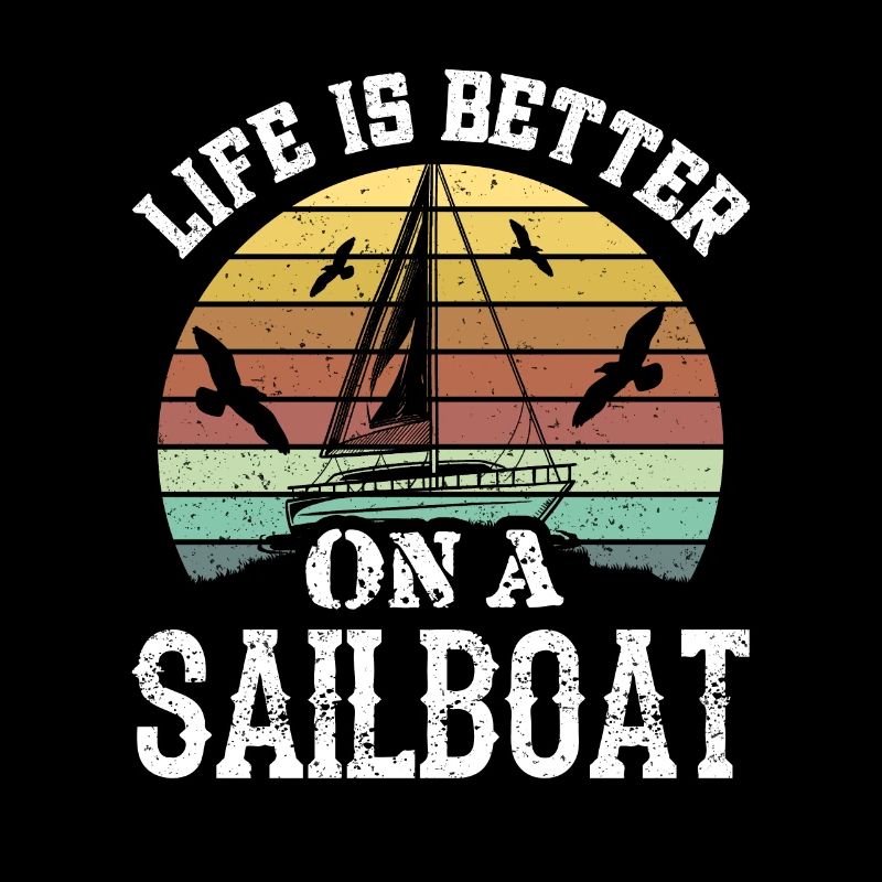 Life is better sailing on a sailboat