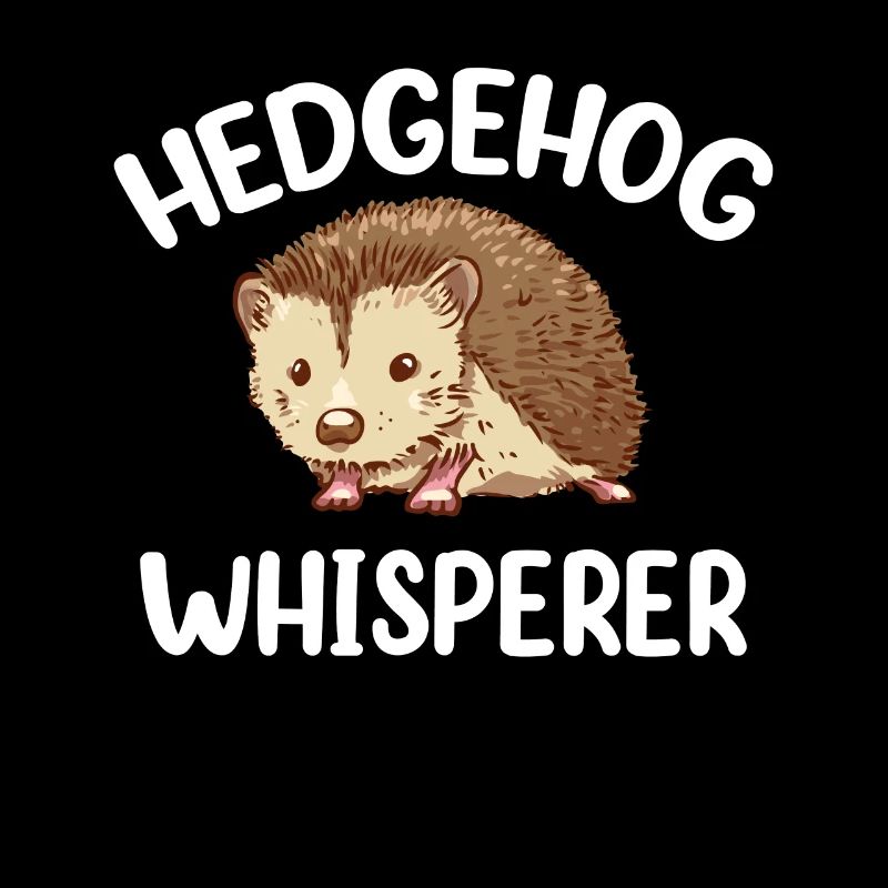 Igel Flüsterer Sprüche Haustier Süß