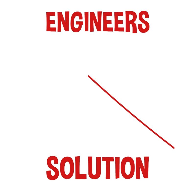 Engineer engineers always find a solution