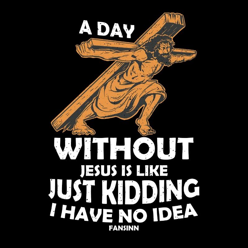 A Day Without Jesus Is Like