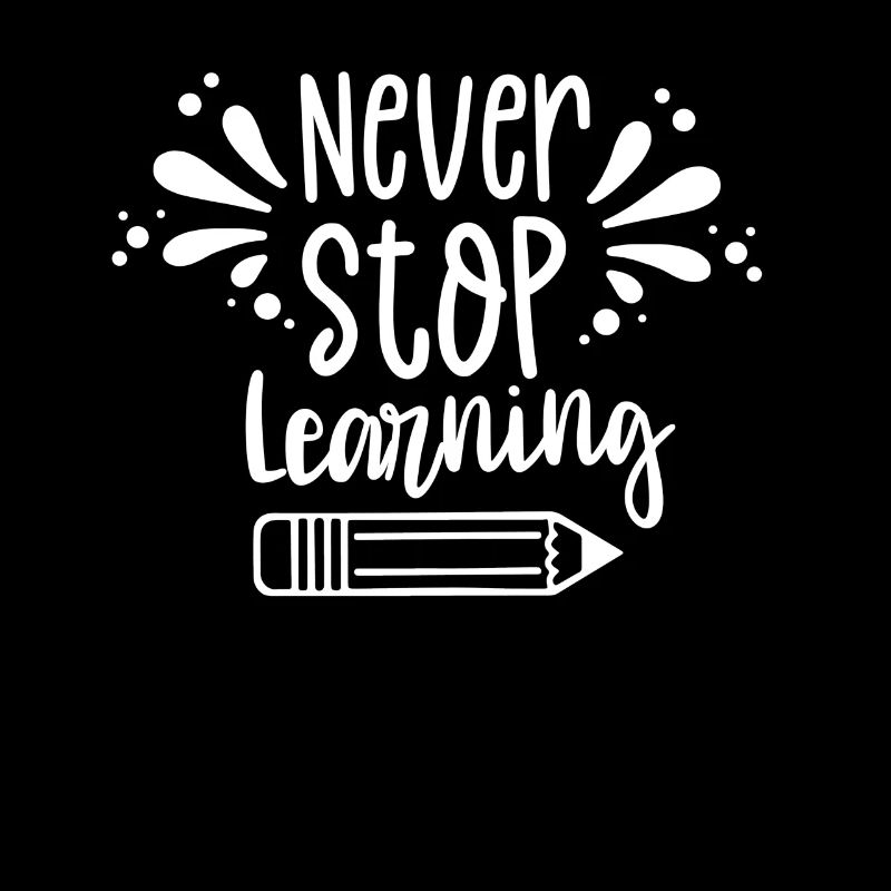 Never stop learning Back to school