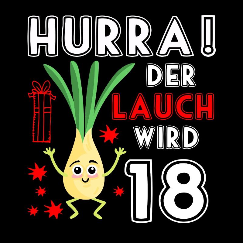 Hurra Der Lauch Wird 18 Geburtstag Volljährig