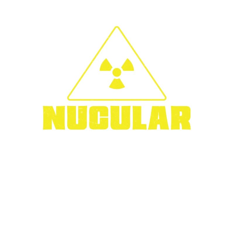Nuclear Engineer Nuclear Engineer Funny