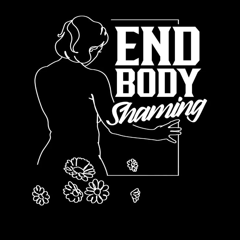 End Body Shaming Stop Bodyshaming Annoy