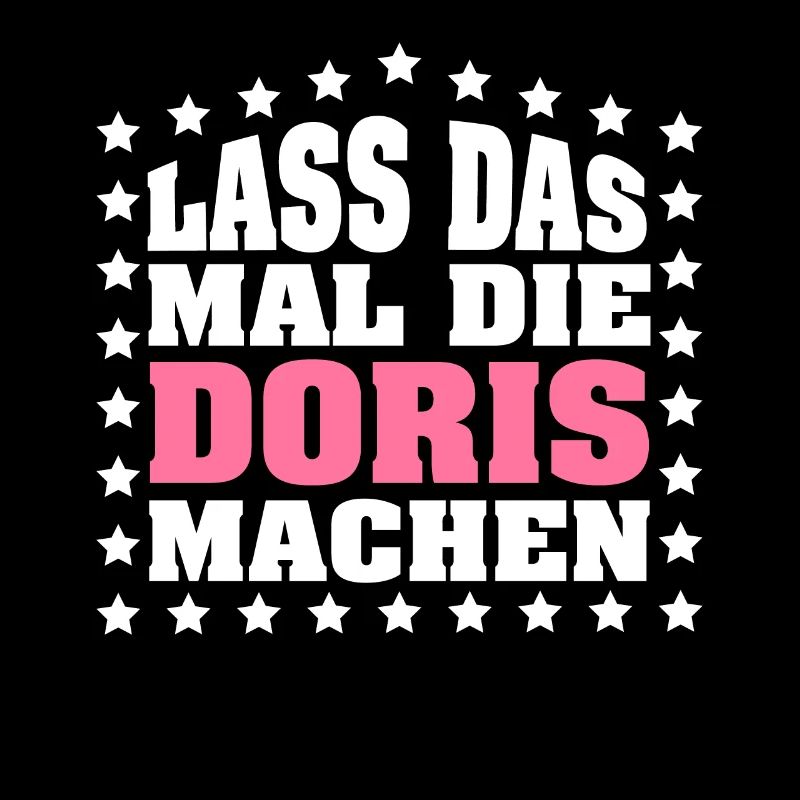 Lass das mal die DORIS machen Vornamen Spruch