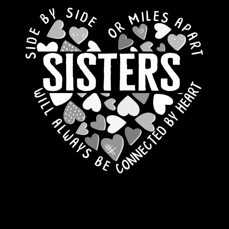 Sister Shirt, Side By Side oder Miles Apart Hearts