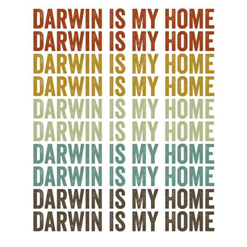 Darwin is my home Charles Darwin Evolution A