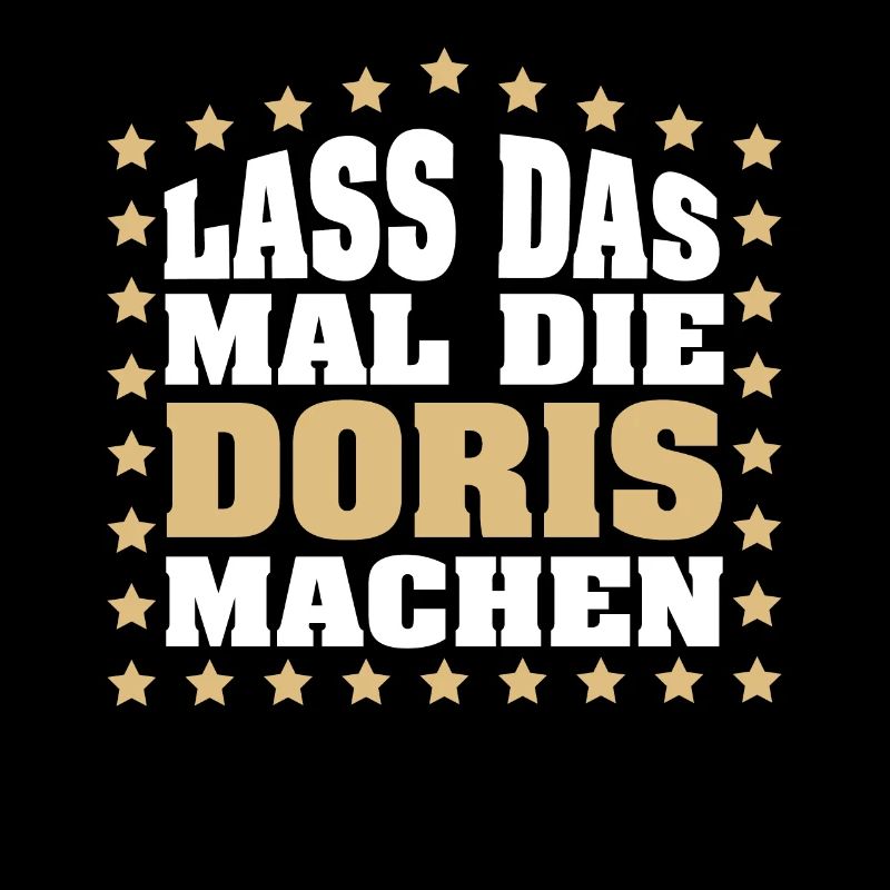 Lass das mal die DORIS machen Vornamen Spruch