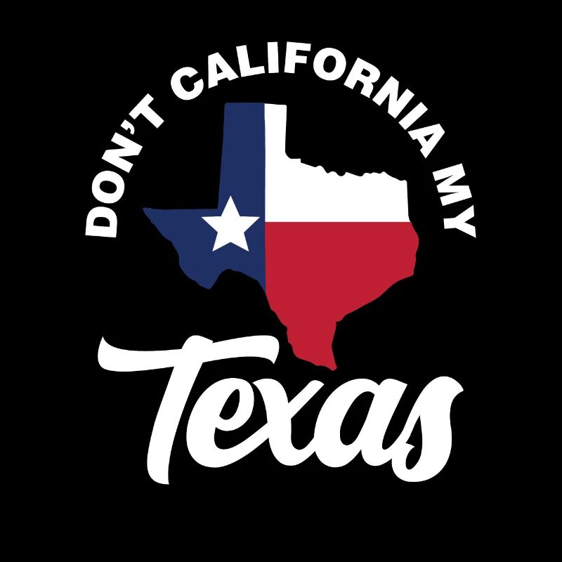 California Texas Texans Texas Pride Sayings