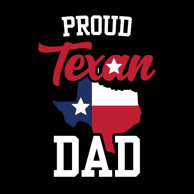 Proud Texas Father Texas Texan Pride