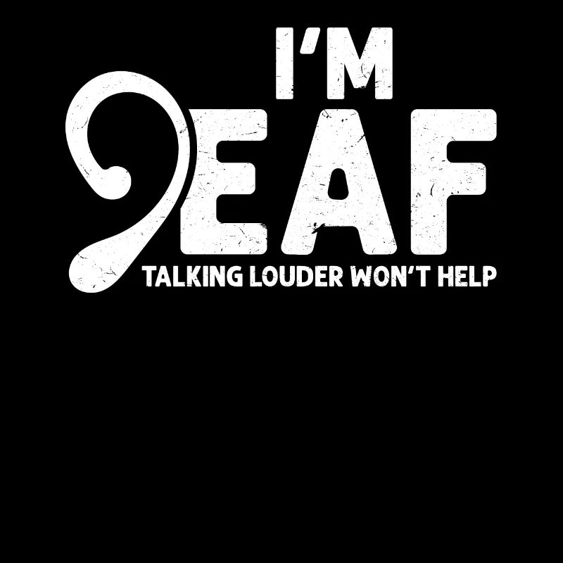 I'm Deaf - Talking Louder Won't Help - Deaf Pride