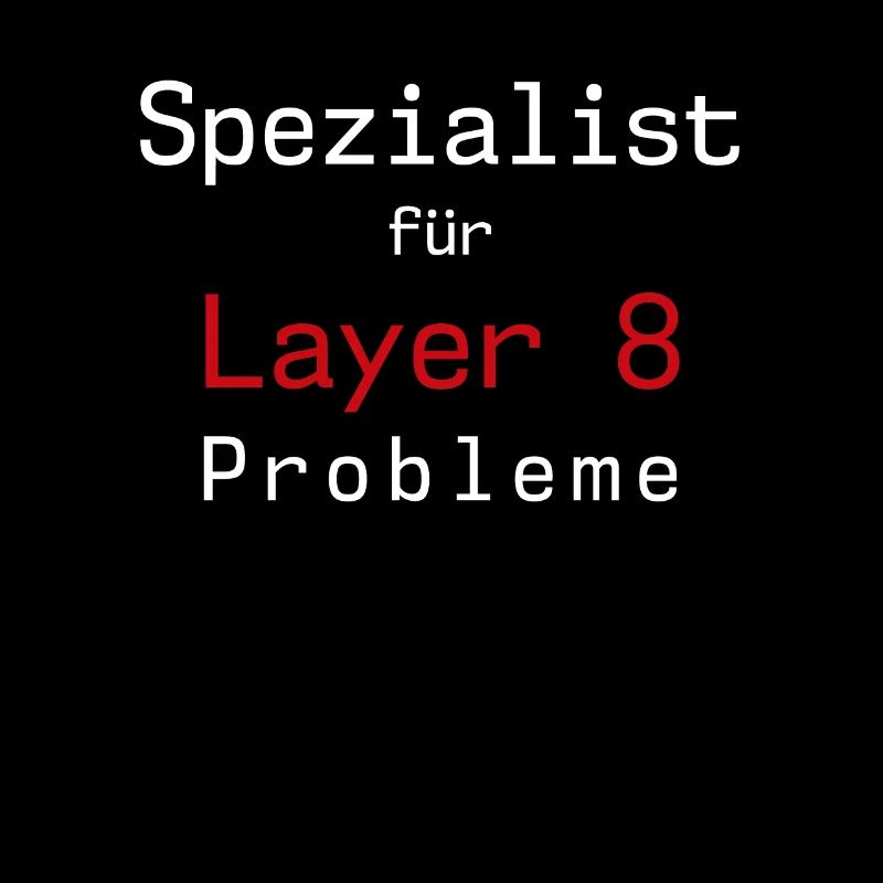 Layer 8 Problem Sysadmin Tech Support