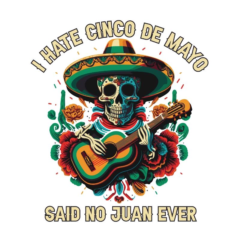 I Hate Cinco De Mayo Said No Juan Ever Mexican Pri