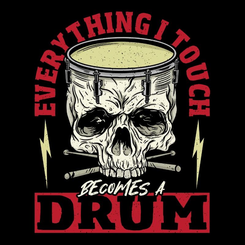 Everything I Touch Becomes A Drum Drummer
