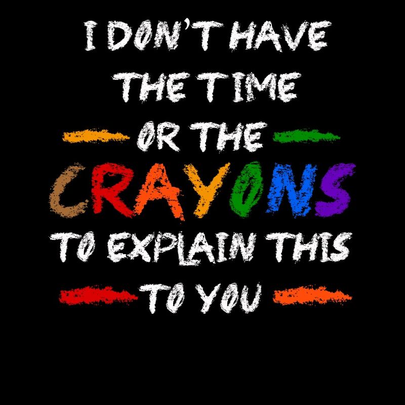 Ich habe nicht die Zeit oder die Buntstifte