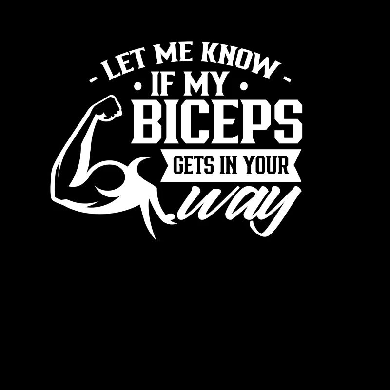 Faites-moi savoir si mes biceps sont sur votre chemin