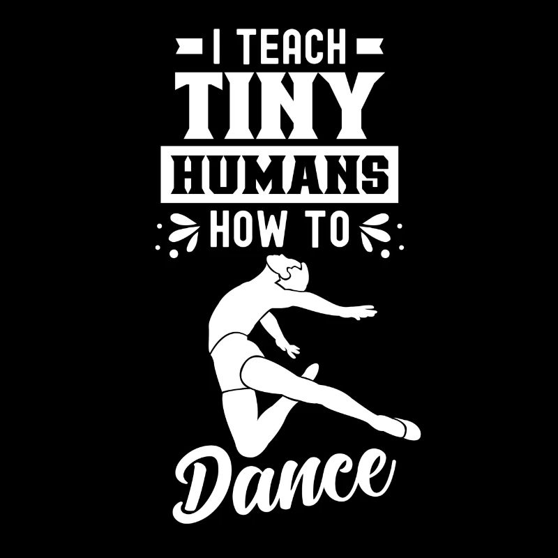 I teach tiny people to dance