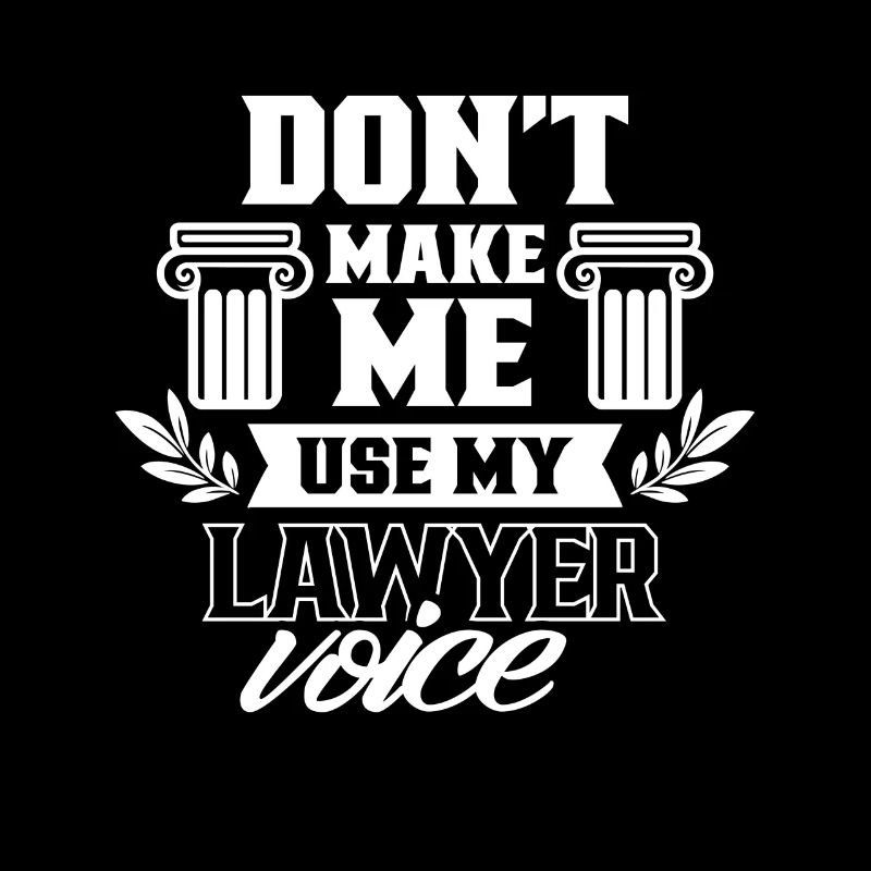 Ne me forcez pas à utiliser la voix de mon avocat