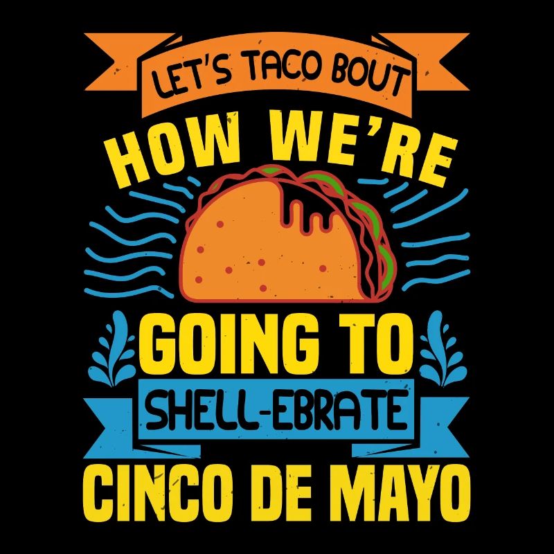 HOW WE RE GOING TO SHELL EBRATE CINCO DE MAYO