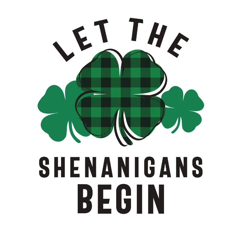 Let The Shenanigans Begin Shamrock St Patricks Day