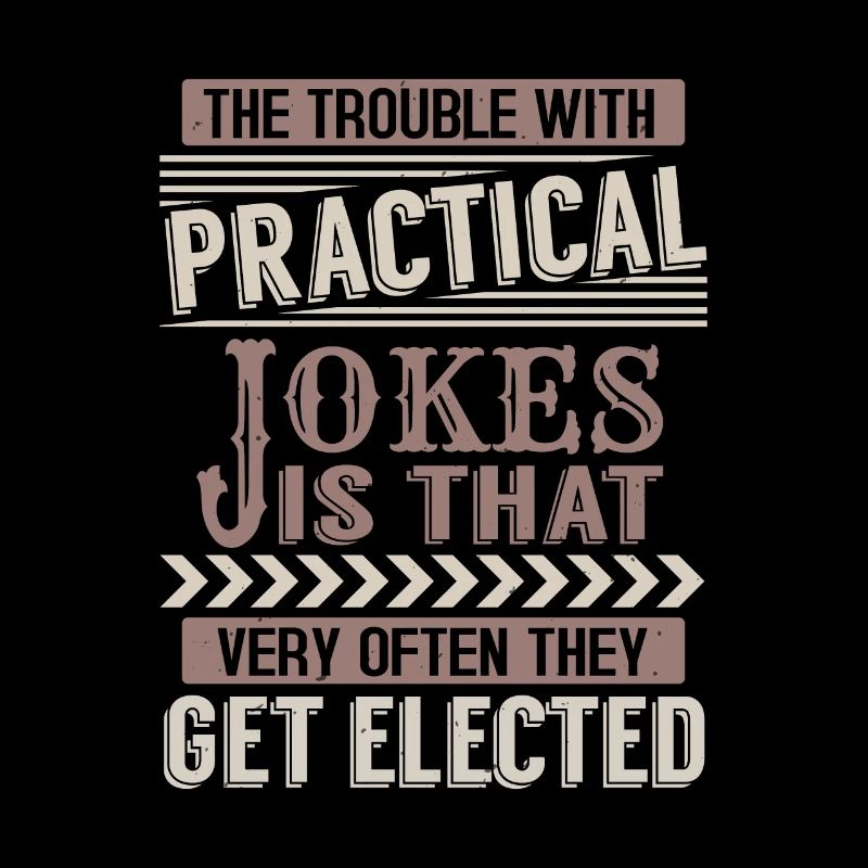DAS PROBLEM MIT DEM PRAKTISCHEN WITZ IST, DASS SEHR OFT