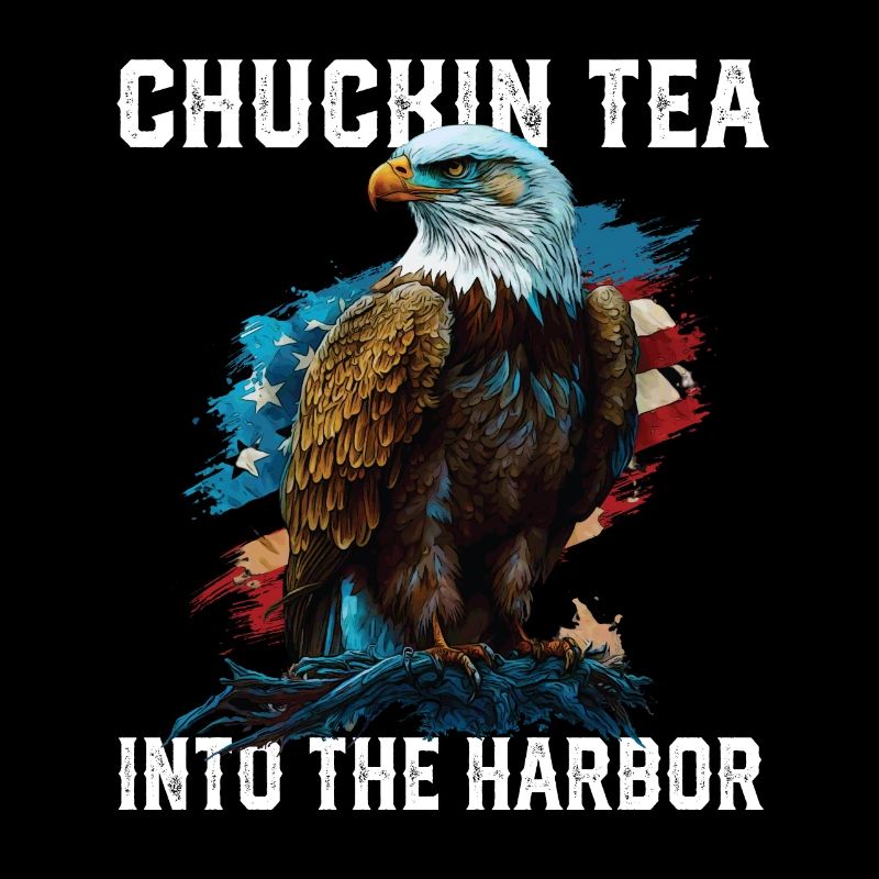 Chuckin Tea Into The Harbor Tea Drinker Fourth of