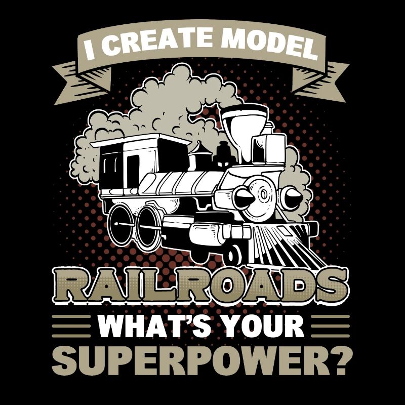 I Create Model Railroads What's Your Superpower?