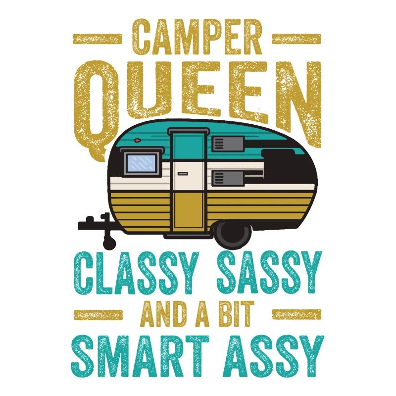 Camper Queen Classy Sassy And A Bit Smart Assy