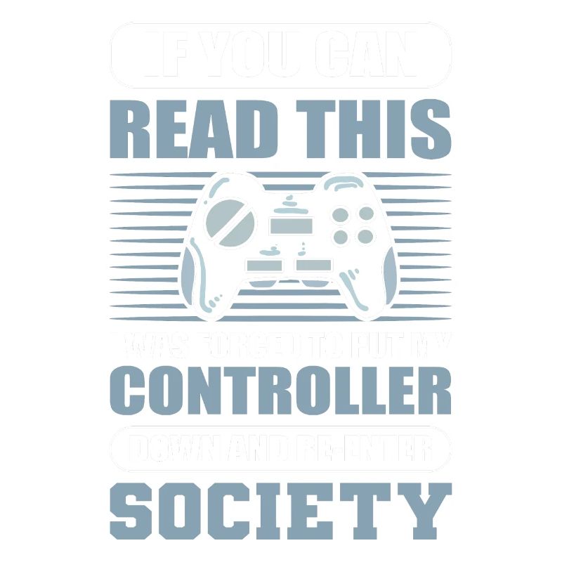 If You Can Read This I Put My Controller Down
