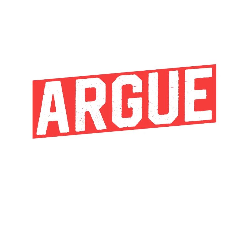 Born to argue argument lawyer