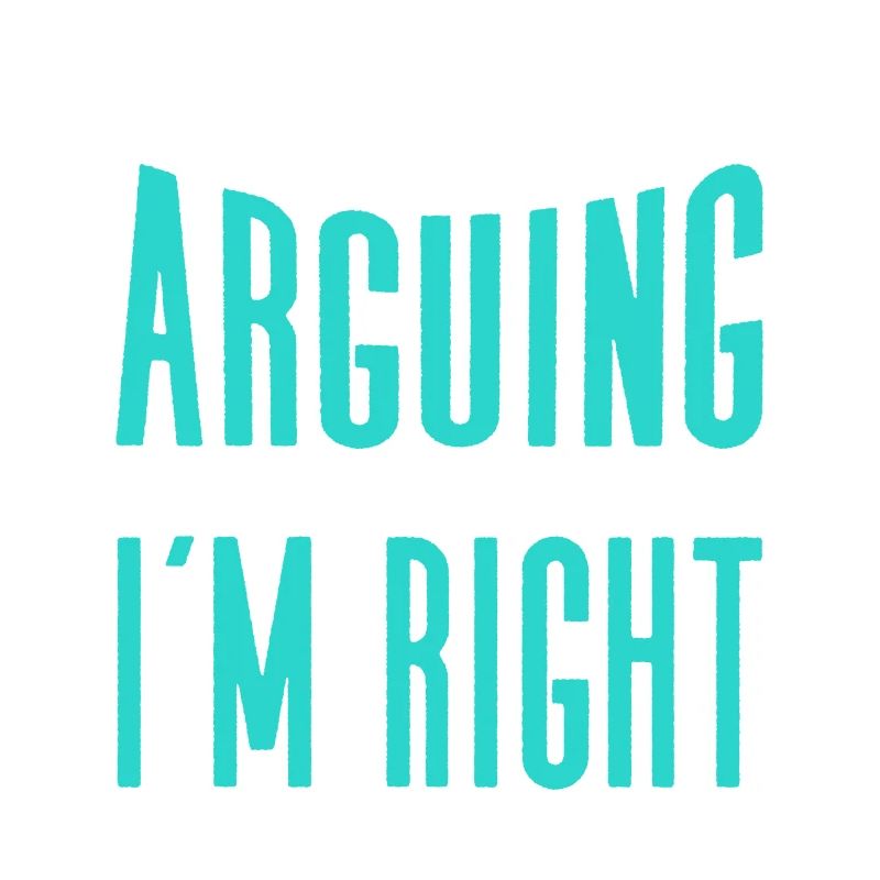 Arrête de te disputer Je sais que j’ai raison