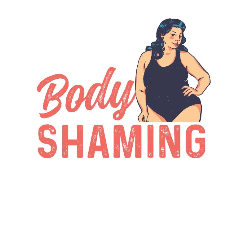 End Body Shaming Stop Bodyshaming Annoy