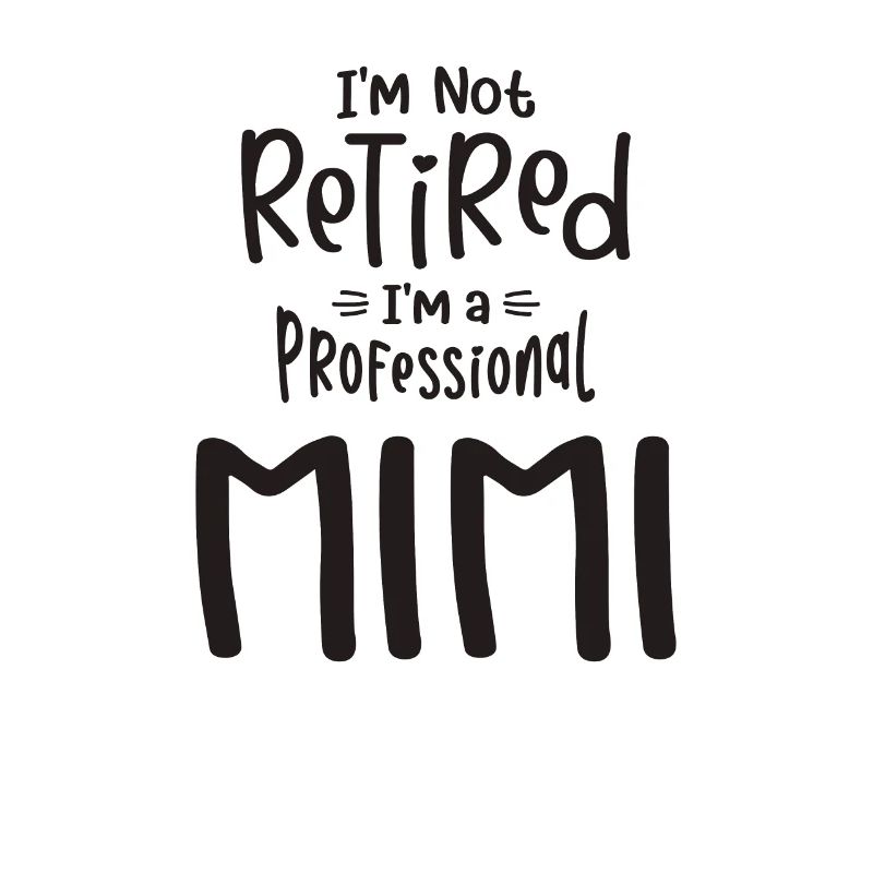Ich bin nicht im Ruhestand Ich bin ein Profi Mimi