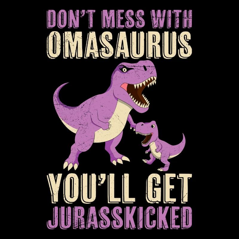 Oma Dont mess with Omasaurus Großmutter Dino
