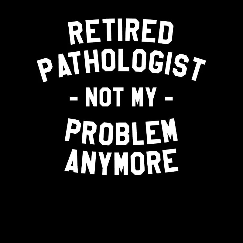Le pathologiste à la retraite n’est plus mon problème SLPA