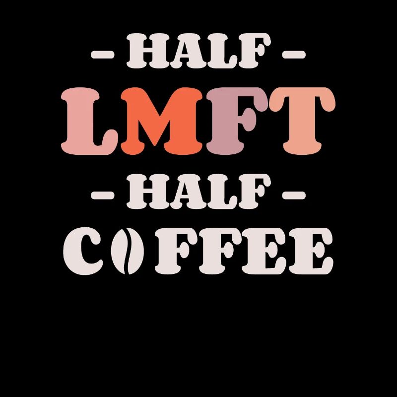 Halb LMFT Halb Kaffee Ehe und Familie