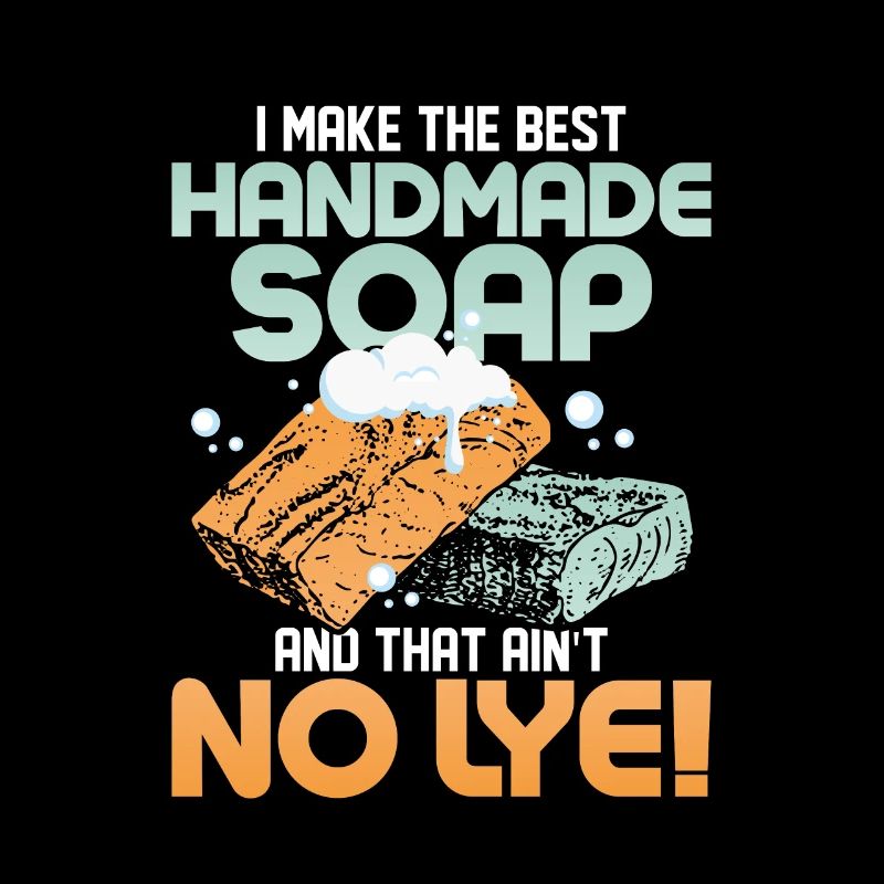 I Make The Best Handmade Soap Soapmaker Soapmaking