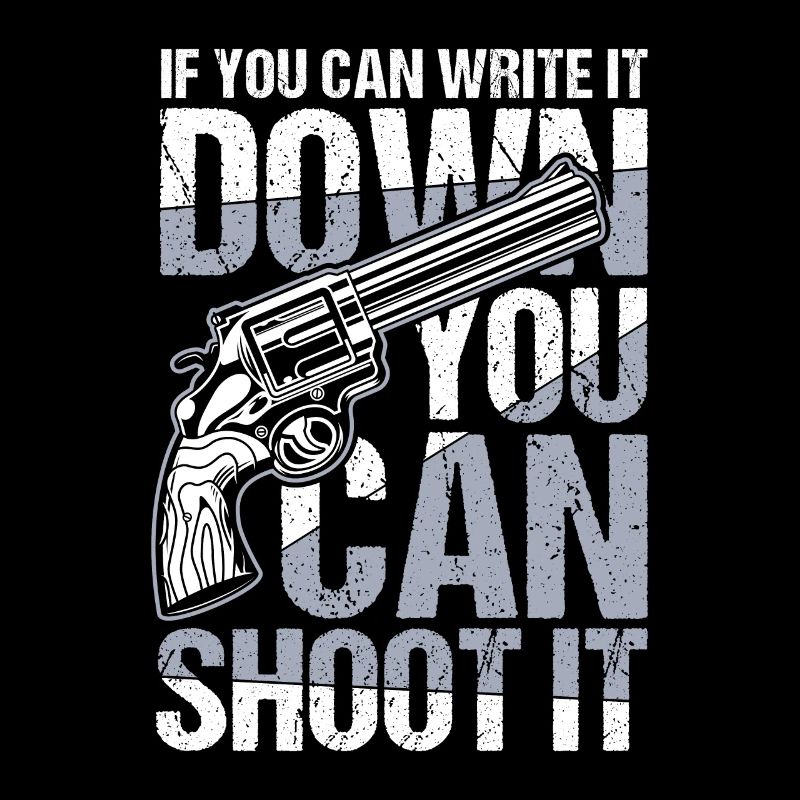 If You Can Write It Down You Can Shoot It