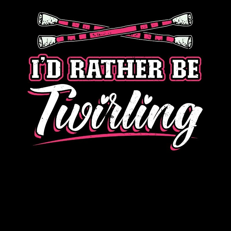 I'd Rather Be Twirling - Baton Twirler