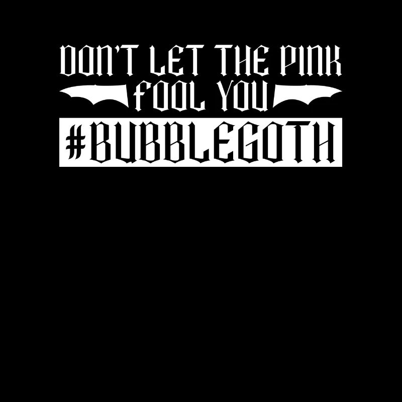 Don't let pink fool you - Bubble Goth