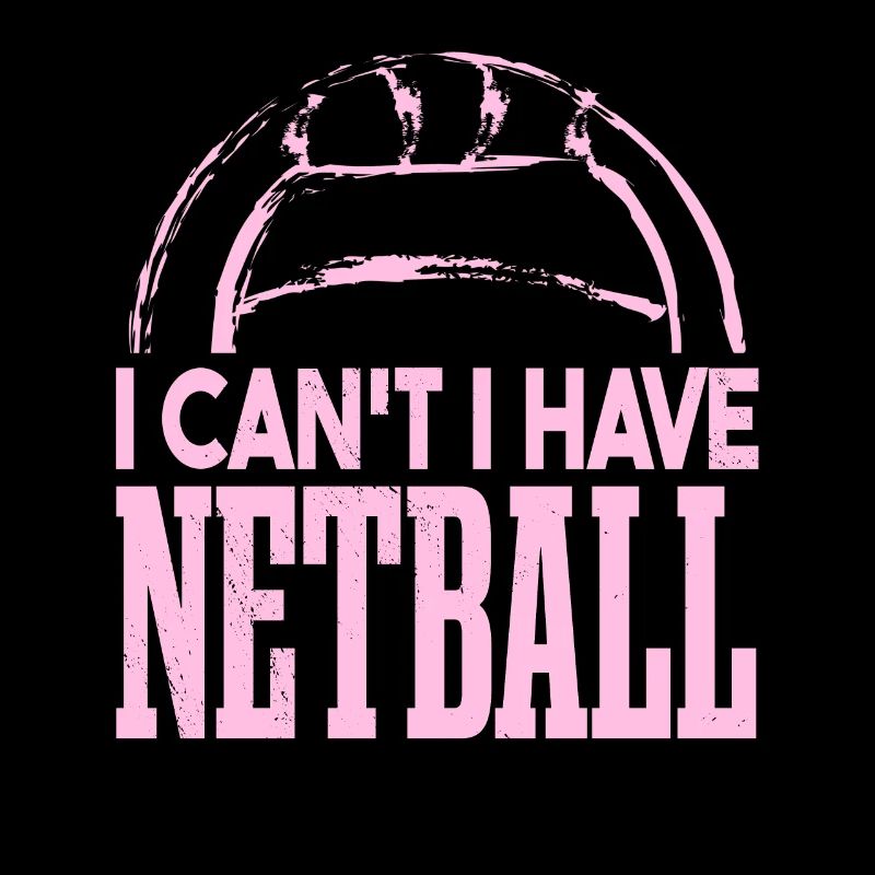I Can't I Have Netball