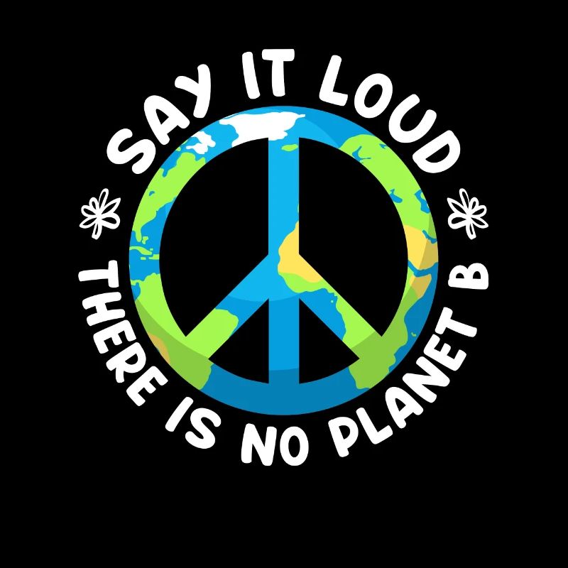There is no Planet B Environmental Protection Save the Earth