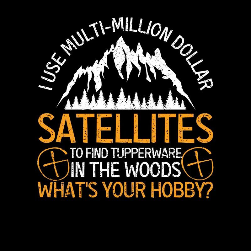 I use multi-million dollar satellites