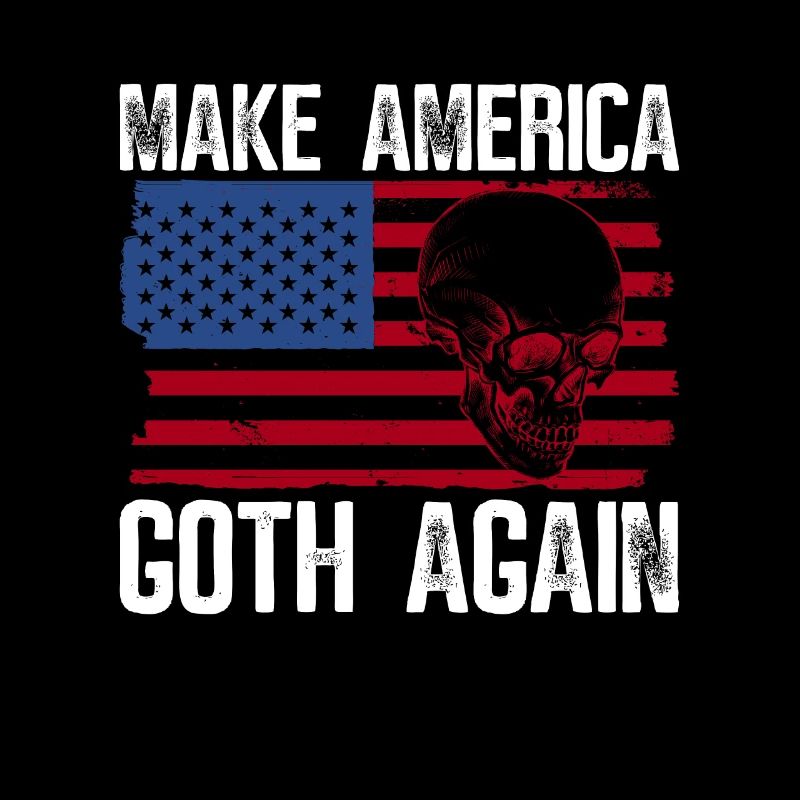 Make America Gothic Again - Gothic